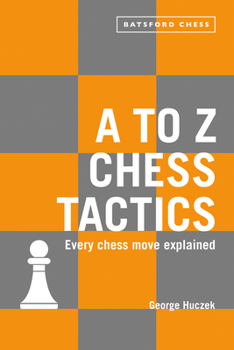 Paperback A to Z Chess Tactics: Every Chess Move Explained Book