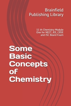 Paperback Some Basic Concepts of Chemistry: 11 th Chemistry Module One for NEET, JEE, CBSE and ISC Board Exam Book