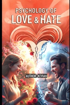 PSYCHOLOGY OF LOVE & HATE