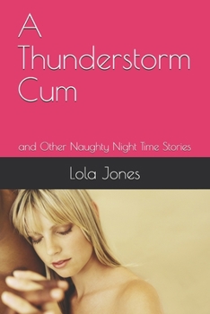 Paperback A Thunderstorm Cum: and Other Naughty Night Time Stories Book