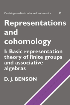 Hardcover Representations and Cohomology: Volume 1, Basic Representation Theory of Finite Groups and Associative Algebras Book