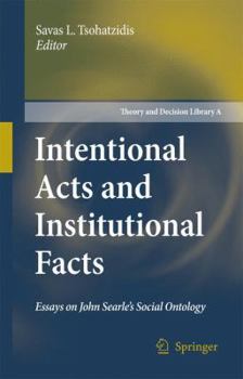 Paperback Intentional Acts and Institutional Facts: Essays on John Searle's Social Ontology Book