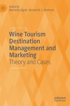 Hardcover Wine Tourism Destination Management and Marketing: Theory and Cases Book
