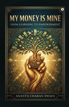 Paperback My Money is Mine: From Learning to Empowerment Book