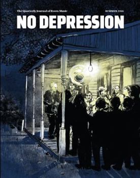 No Depression - Homegrown - Summer 2016