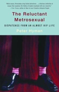 Paperback The Reluctant Metrosexual: Dispatches from an Almost Hip Life Book