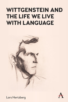 Hardcover Wittgenstein and the Life We Live with Language Book