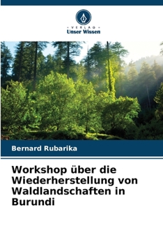 Paperback Workshop über die Wiederherstellung von Waldlandschaften in Burundi [German] Book
