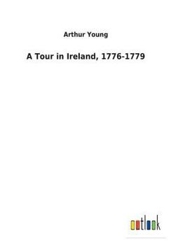 A Tour in Ireland: 1776-1779