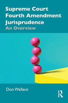 Paperback Supreme Court Fourth Amendment Jurisprudence: An Overview Book
