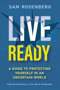 Paperback Live Ready: A Guide to Protecting Yourself In An Uncertain World Book