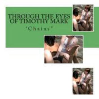 Paperback Through the Eyes of Timothy Mark: "Chains" Book