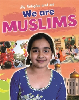 Paperback My Religion and Me: We Are Muslims Book