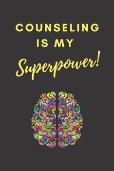 Paperback Counseling Is My Superpower!: Lined Notebook For Therapists Book