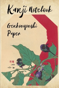 Paperback Kanji Notebook Genkouyoushi Paper: Japanese Character Hiragana and Katakana Practice Lettering Composition Notebook Book