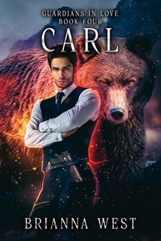 Carl - Book #4 of the Guardians In Love