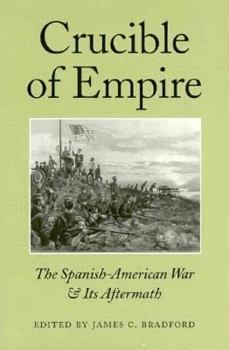 Hardcover Crucible of Empire: The Spanish-American War & Its Aftermath Book