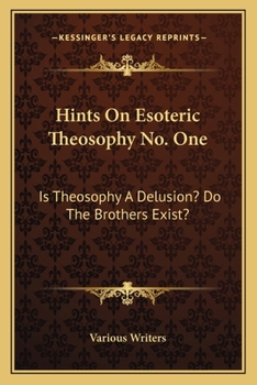 Paperback Hints On Esoteric Theosophy No. One: Is Theosophy A Delusion? Do The Brothers Exist? Book