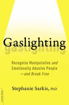 Paperback Gaslighting: Recognize Manipulative and Emotionally Abusive People -- And Break Free Book