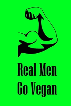 Paperback Real Men Go Vegan: Journal For Vegan Men Book