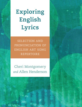 Paperback Exploring English Lyrics: Selection and Pronunciation of English Art Song Repertoire Book