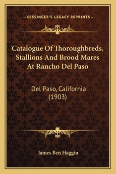 Catalogue of Thoroughbreds, Stallions and Brood Mares at Rancho Del Paso, Del Paso, Cal