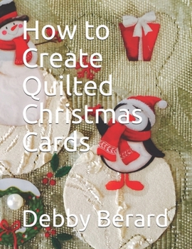 Paperback How to Create Quilted Christmas Cards Book