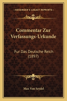 Paperback Commentar Zur Verfassungs-Urkunde: Fur Das Deutsche Reich (1897) [German] Book