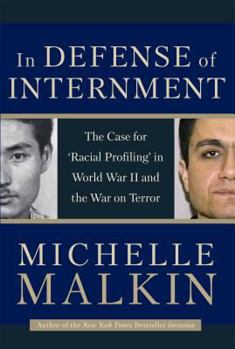 Hardcover In Defense of Internment: The Case for 'racial Profiling' in World War II and the War on Terror Book