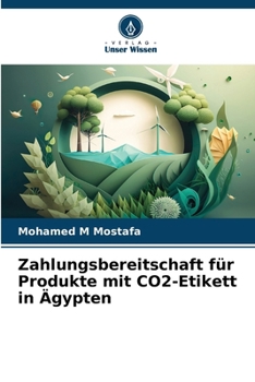Zahlungsbereitschaft für Produkte mit CO2-Etikett in Ägypten (German Edition)