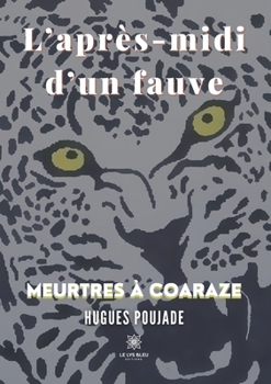Paperback L'après-midi d'un fauve: Meurtres à Coaraze [French] Book