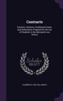 Hardcover Contracts: Extracts, Citations, Condensed Cases, and Statements, Prepared for the use of Students in the Metropolis law School Book