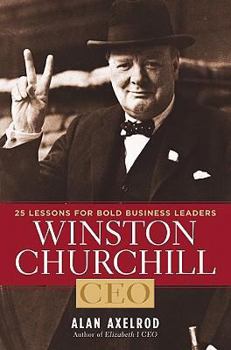 Hardcover Winston Churchill, CEO: 25 Lessons for Bold Business Leaders Book