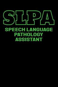 SLPA Speech Language Pathology Assistant: College Ruled Notebook for Speech Language Pathologists