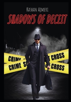 Paperback Shadows of Deceit: Solving secrets, unmasking lies, in the Shadows of Deceit, truth never dies Book