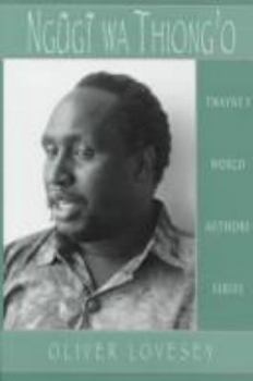 World Authors Series - Ngũgĩ wa Thiong'o (World Authors Series)
