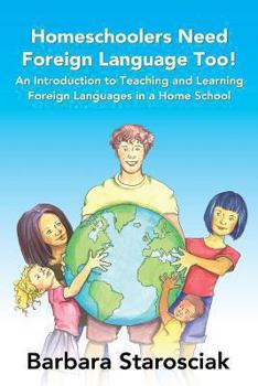 Paperback Homeschoolers need Foreign Language, too! Book