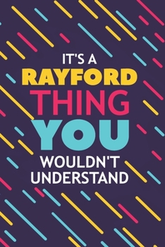 IT'S A RAYFORD THING YOU WOULDN'T UNDERSTAND: Lined Notebook / Journal Gift, 120 Pages, 6x9, Soft Cover, Glossy Finish