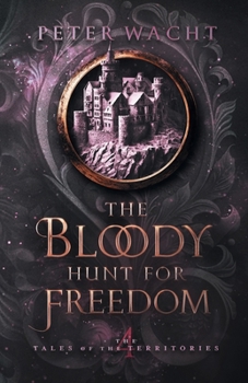 Paperback The Bloody Hunt for Freedom Book