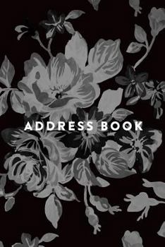 Paperback Address Book: Greyscale Floral, 6x9, 130 Pages, Professionally Designed Book