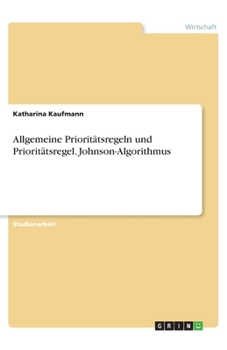 Paperback Allgemeine Prioritätsregeln und Prioritätsregel. Johnson-Algorithmus [German] Book