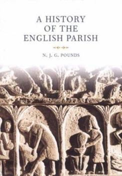 Hardcover A History of the English Parish: The Culture of Religion from Augustine to Victoria Book