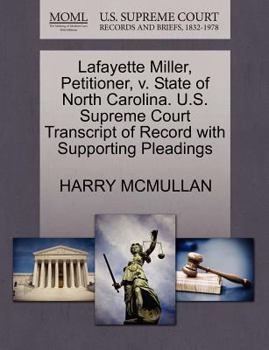 Paperback Lafayette Miller, Petitioner, V. State of North Carolina. U.S. Supreme Court Transcript of Record with Supporting Pleadings Book