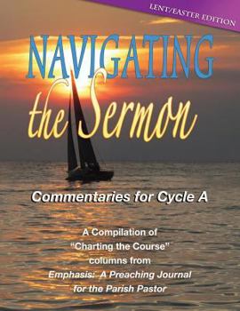 Paperback Navigating the Sermon, Cycle a - Lent / Easter Edition Book