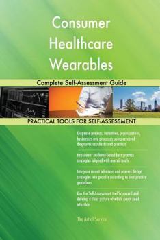 Paperback Consumer Healthcare Wearables Complete Self-Assessment Guide Book