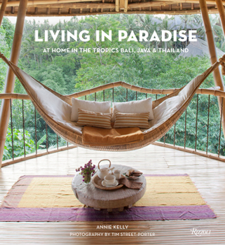 Hardcover Living in Paradise: At Home in the Tropics: Bali, Java, Thailand Book