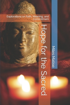Paperback Hope for the Sacred: Explorations on Faith, Meaning, and Commitment Book
