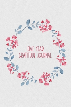 Five Year Gratitude Journal: One Line a Day Keepsake Diary - Watercolor Floral Wreath