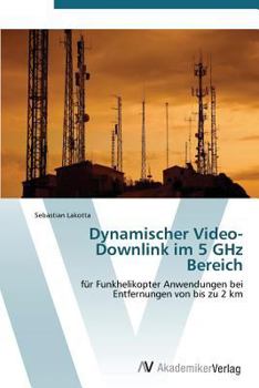 Paperback Dynamischer Video-Downlink Im 5 Ghz Bereich [German] Book