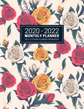 Paperback 2020-2022 Monthly Planner: Colorful Flower Cover/ 3 year Monthly Calendar Planner 36 Months Yearly Planner 2020/2022 with Yearly Goals Birthday L Book